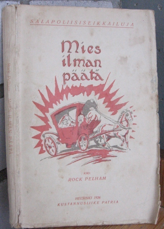 Rock Pelham: Mies ilman päätä, Patria 1926. 143 s.