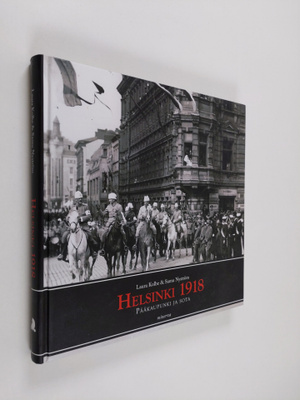 Laura Kolbe : Helsinki 1918 : pääkaupunki ja sota