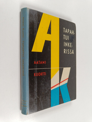 Aatami Kuortti : Tapahtui Inkerissä