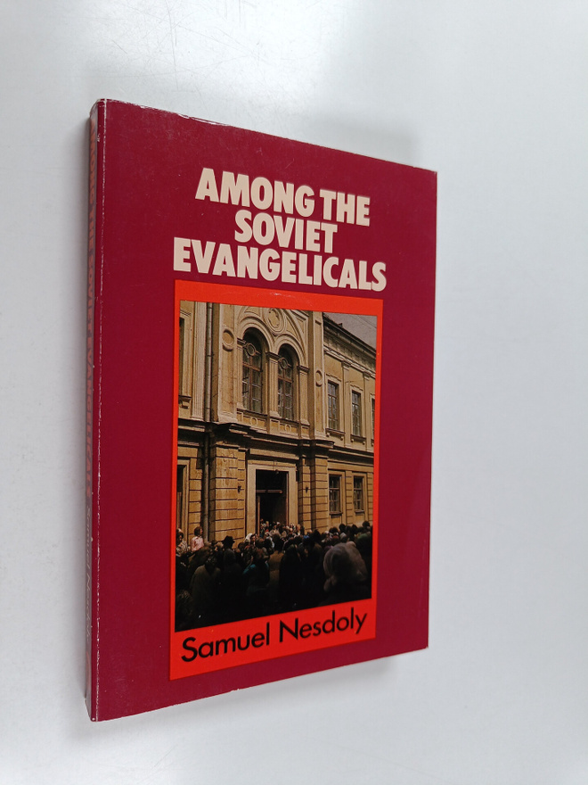 Samuel J. Nesdoly : Among the soviet evangelicals : a goo...
