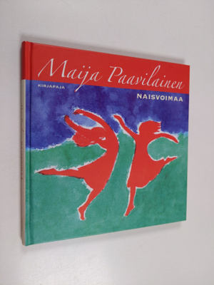 Maija Paavilainen : Naisvoimaa
