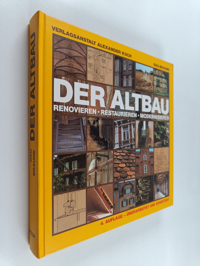 Otfried Rau ym. : Der Altbau - renovieren, restaurieren, ...