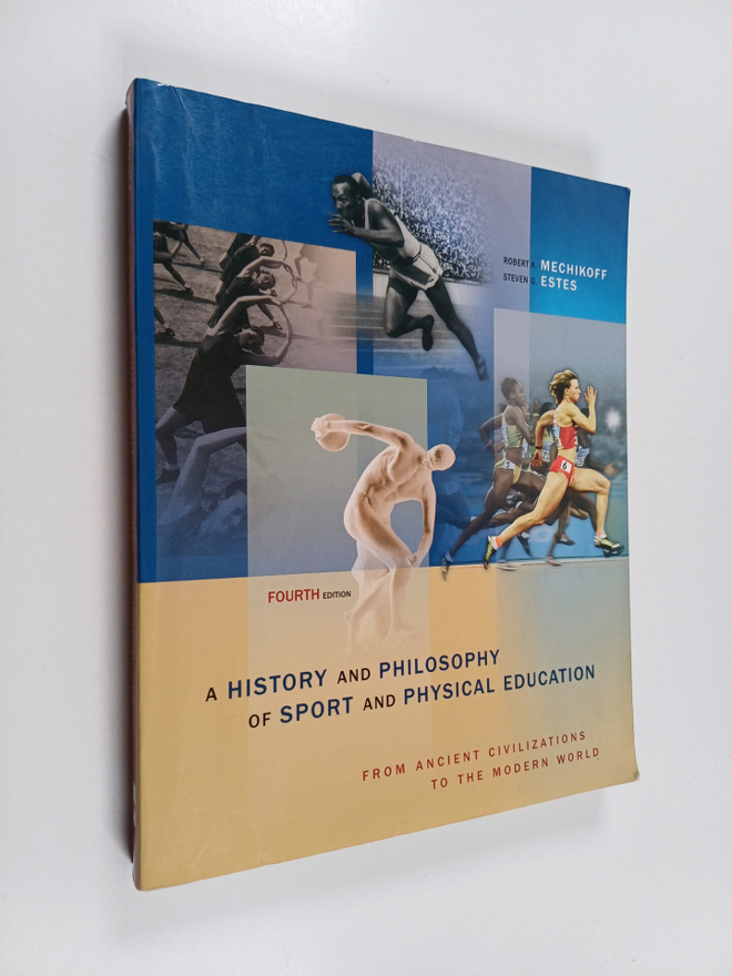 Robert A. Mechikoff : A history and philosophy of sport a...