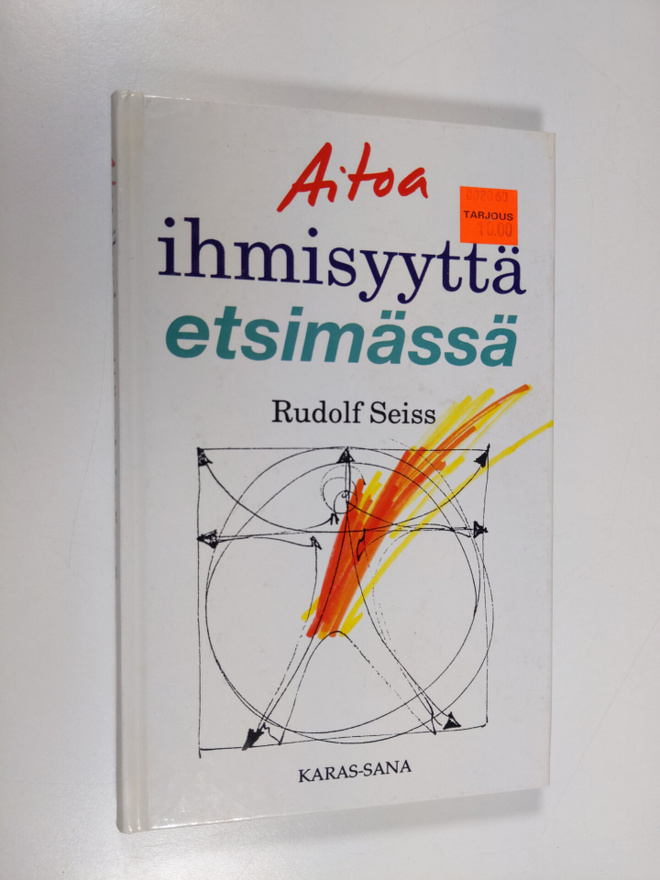 Rudolf Seiss : Aitoa ihmisyyttä etsimässä