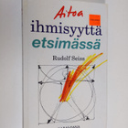 Rudolf Seiss : Aitoa ihmisyyttä etsimässä - pikkukuva 1
