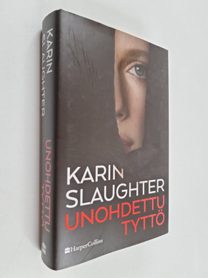 Karin Slaughter : Unohdettu tyttö