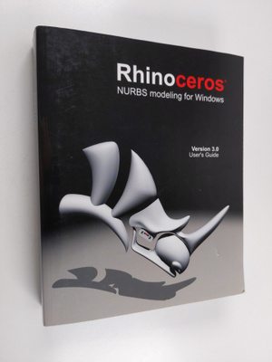 Rhinoceros - Nurbs Modeling for Windows : Version 3.0, Us...