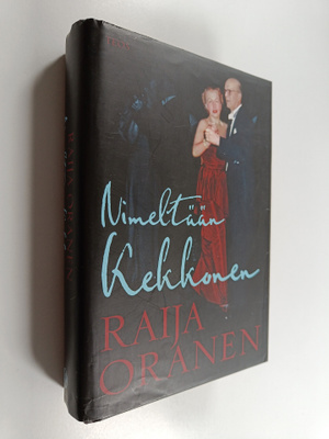 Raija Oranen : Nimeltään Kekkonen