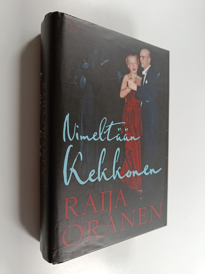 Raija Oranen : Nimeltään Kekkonen