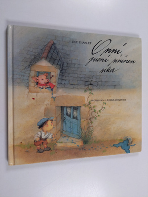 Eve Tharlet : Onni, pieni sininen sika