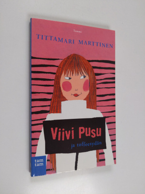 Tittamari Marttinen : Viivi Pusu ja toffeesydän
