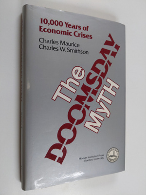 Charles Maurice : The doomsday myth : 10,000 years of eco...