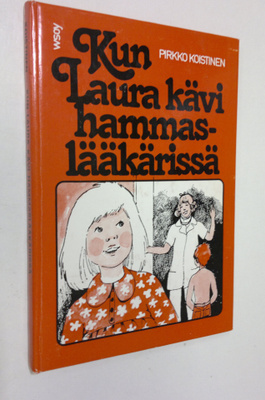 Pirkko Koistinen : Kun Laura kävi hammaslääkärissä
