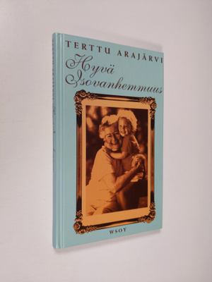 Terttu Arajärvi : Hyvä isovanhemmuus