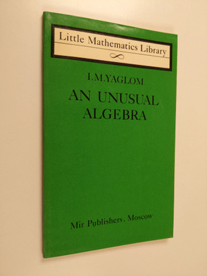 I. M. Yaglom : An unusual algebra