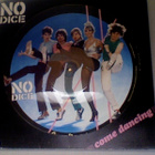 NO DICE :: COME DANCING WITH ME :: MAXI KUVA VINYYLI 12"1979 - pikkukuva 1