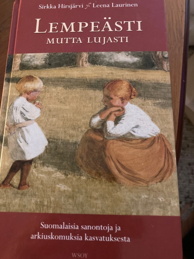 SUOMALAISIA SANONTOJA JA ARKIUSKOMUKSIA KASVATUKSESTA