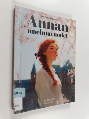 L. M. Montgomery : Annan unelmavuodet (selkokirja)