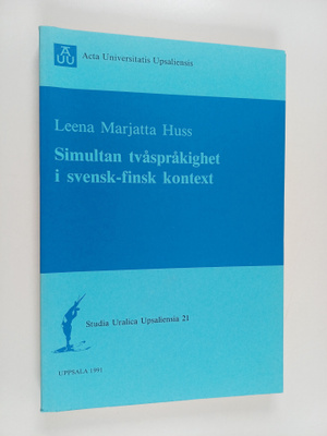 Leena Marjatta Huss : Simultan tvåspråkighet i svensk-fin...