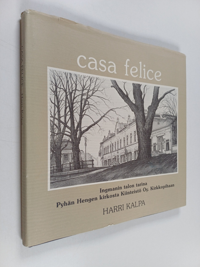 Harri Kalpa : Casa felice Ingmanin talon tarina Pyhän Hen...