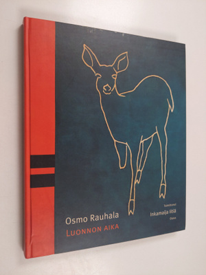 Inkamaija Itiä : Osmo Rauhala : luonnon aika