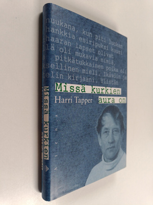 Harri Tapper : Missä kurkien aura on : kirjailijan muisti