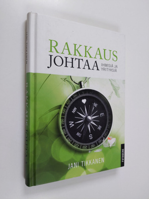 Jani Tikkanen : Rakkaus johtaa ihmisiä ja yrityksiä