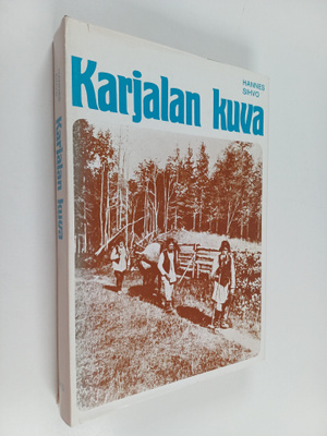 Hannes Sihvo : Karjalan kuva : karelianismin taustaa ja v...