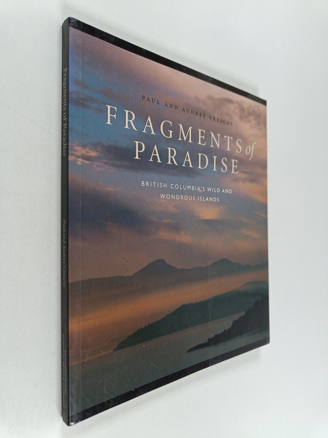 Paul Grescoe ym. : Fragments of Paradise : British Columb...