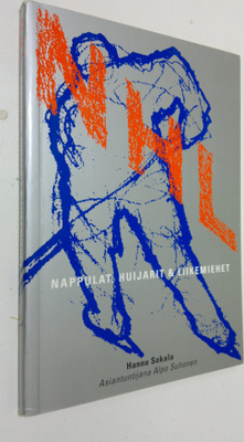 Hannu Sokala : NHL : nappulat, huijarit & liikemiehet