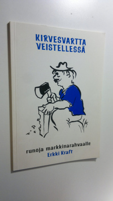 Erkki Kraft : Kirvesvartta veistellessä (signeerattu) : m...