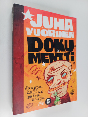 Juha Vuorinen : Juoppohullun päiväkirja Osa 5 : Dokumentti