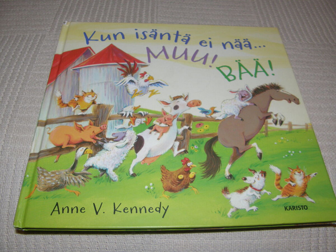 Anne V. Kennedy Kun isäntä ei nää...Muu! Bää!