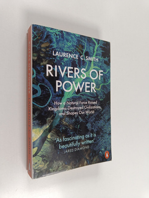 Laurence C. Smith : Rivers of power : how a natural force...