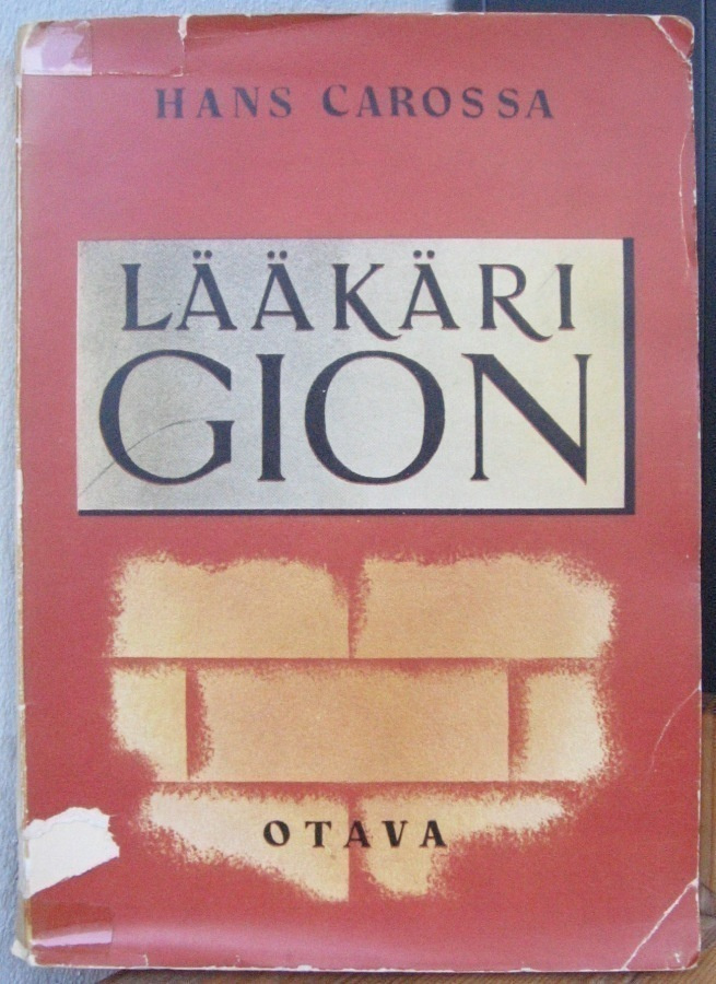 Hans Carossa: Lääkäri Gion, Otava 1939. 295 s.