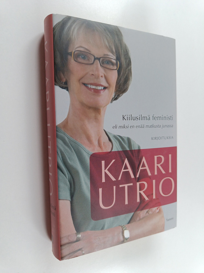 Kaari Utrio : Kiilusilmä feministi, eli, Miksi en enää ma...