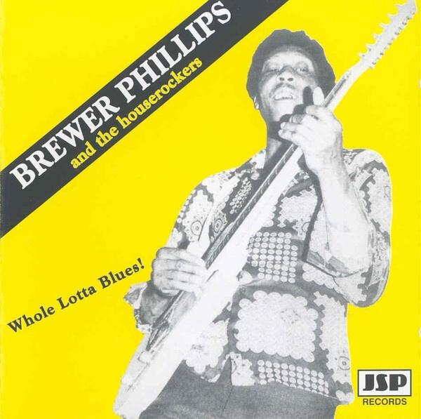 Brewer Phillips & The Houserockers: Whole Lotta Blues CD