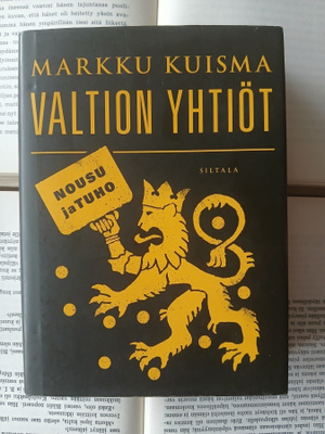 Markku Kuisma - Valtion yhtiöt: nousu ja tuho (sid.)
