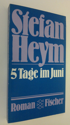 Stefan Heym : 5 Tage im Juni