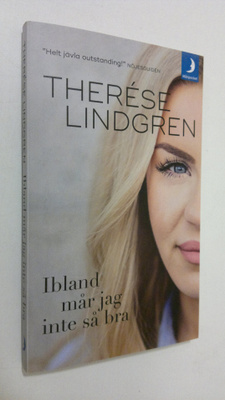 Therese Lindgren : Ibland mår jag inte så bra
