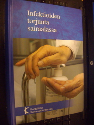 Hellsten : Infektioiden torjunta sairaalassa (5 uud. p 2005)