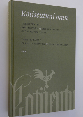 Pekka (toim.) Laaksonen : Kotiseutuni mun : kirjoituksia ...