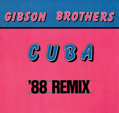 GIBSON BROTHERS  ::  CUBA  ::  VINYYLI  7"    1988