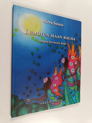 Mirva Soinio : Lumotun maan rauha : lempeä hyvänyön kirja...