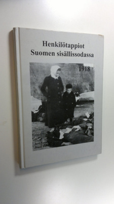 Jari Eerola : Henkilötappiot Suomen sisällisodassa 1918