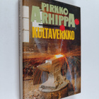 Pirkko Arhippa : Kultaverkko : jännitysromaani - pikkukuva 1
