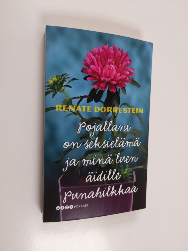 Renate Dorrestein : Pojallani on seksielämä ja minä luen ...