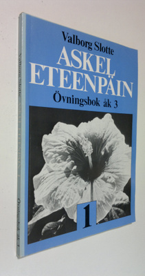 Valborg Slotte : Askel eteenpäin 1, Övningsbok : åk 3