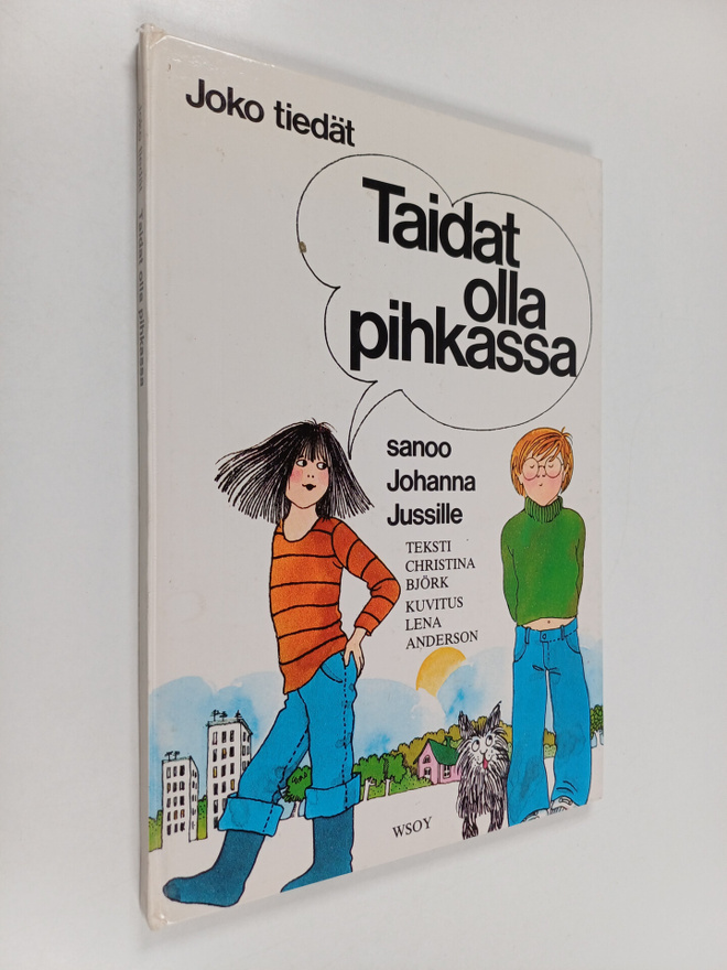 Christina Björk : Taidat olla pihkassa, sanoo Johanna Jus...