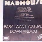 MADHOUSE :: BABY I WANT YOU BACK / DOWN AND OUT::VINYYLI 7" - pikkukuva 2